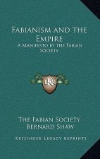 Fabianism and the Empire: A Manifesto by the Fabian Society