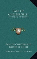 Earl of Chesterfield: Letters to His Son V1