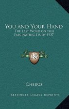 You and Your Hand: The Last Word on This Fascinating Study 1937