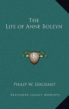 The Life of Anne Boleyn