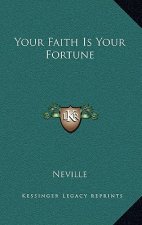 Your Faith Is Your Fortune