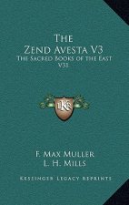 The Zend Avesta V3: The Sacred Books of the East V31