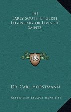 The Early South English Legendary or Lives of Saints