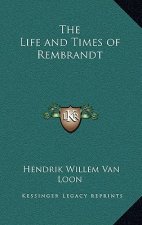 The Life and Times of Rembrandt