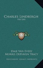 Charles Lindbergh: His Life