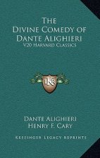 The Divine Comedy of Dante Alighieri: V20 Harvard Classics