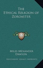 The Ethical Religion of Zoroaster
