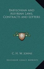 Babylonian and Assyrian Laws, Contracts and Letters