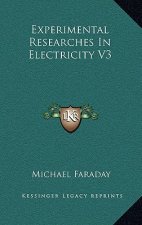 Experimental Researches in Electricity V3