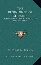 The Beginnings of Seership: Astral Projection, Clairvoyance and Prophecy