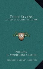 Three Sevens: A Story of Ancient Initiation