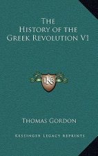 The History of the Greek Revolution V1