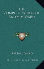 The Complete Works of Artemus Ward