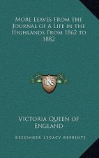 More Leaves from the Journal of a Life in the Highlands from 1862 to 1882