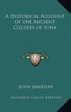 A Historical Account of the Ancient Culdees of Iona