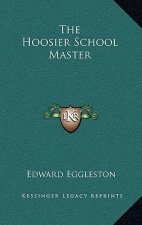 The Hoosier School Master
