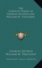 The Complete Poems of Charles Dickens and William M. Thackeray