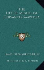 The Life of Miguel de Cervantes Saavedra