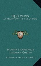 Quo Vadis: A Narrative of the Time of Nero