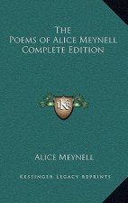 The Poems of Alice Meynell Complete Edition