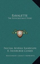 Ravalette: The Rosicrucian's Story