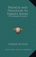 Prefaces and Prologues to Famous Books: V39 Harvard Classics