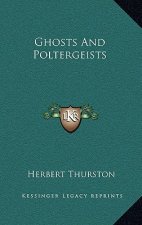 Ghosts and Poltergeists