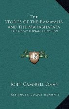 The Stories of the Ramayana and the Mahabharata: The Great Indian Epics 1899