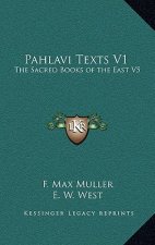 Pahlavi Texts V1: The Sacred Books of the East V5