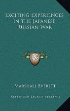 Exciting Experiences in the Japanese Russian War