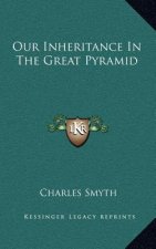 Our Inheritance in the Great Pyramid
