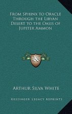 From Sphinx to Oracle Through the Libyan Desert to the Oasis of Jupiter Ammon