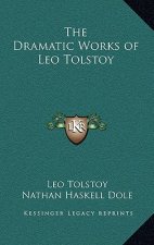 The Dramatic Works of Leo Tolstoy