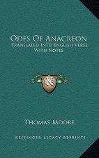 Odes of Anacreon: Translated Into English Verse with Notes