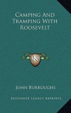 Camping and Tramping with Roosevelt