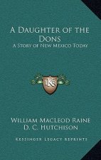 A Daughter of the Dons: A Story of New Mexico Today