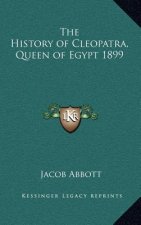 The History of Cleopatra, Queen of Egypt 1899