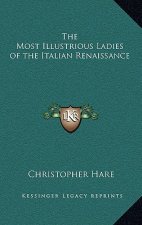 The Most Illustrious Ladies of the Italian Renaissance