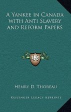 A Yankee in Canada with Anti Slavery and Reform Papers