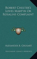 Robert Chester's Loves Martyr or Rosalins Complaint