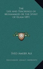 The Life and Teachings of Mohammed or the Spirit of Islam 1891