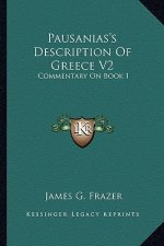 Pausanias's Description of Greece V2: Commentary on Book I