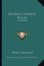 George Charles Holls: A Memoir