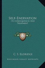 Self-Enervation: Its Consequences and Treatment