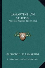 Lamartine on Atheism: Atheism Among the People