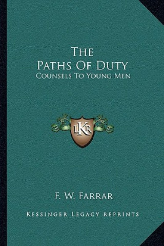 The Paths of Duty: Counsels to Young Men