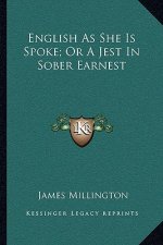 English as She Is Spoke; Or a Jest in Sober Earnest