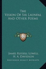 The Vision of Sir Launfal and Other Poems