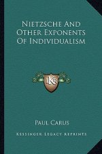 Nietzsche and Other Exponents of Individualism