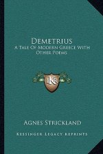 Demetrius: A Tale of Modern Greece with Other Poems